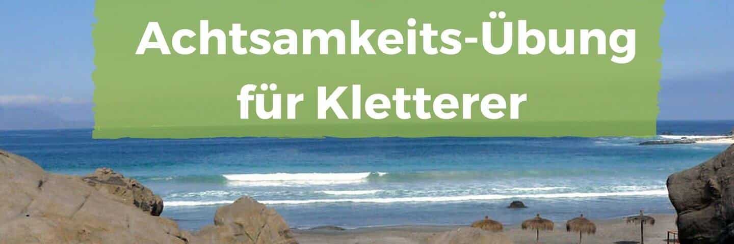 Achtsamkeit für Kletterer Meditation